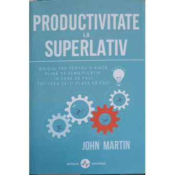 PRODUCTIVITATE LA SUPERLATIV