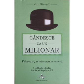 GANDESTE CA UN MILIONAR. FOLOSESTE-TI MINTEA PENTRU A REUSI