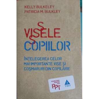 VISELE COPIILOR. INTELEGEREA CELOR MAI IMPORTANTE VISE SI COSMARURI DIN COPILARIE