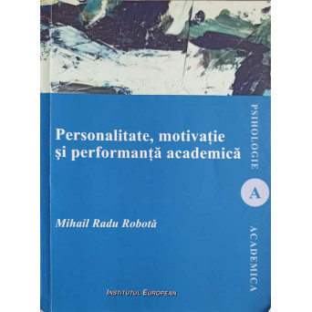 PERSONALITATE, MOTIVATIE SI PERFORMANTA ACADEMICA