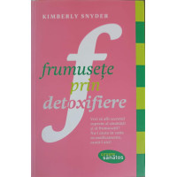 FRUMUSETE PRIN DETOXIFIERE