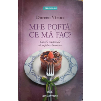 MI-E FOAME! CE MA FAC? CAUZELE EMOTIONALE ALE POFTELOR ALIMENTARE