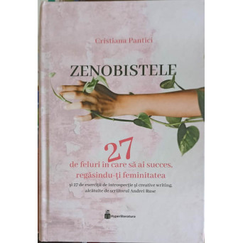 ZENOBISTELE. 27 DE FELURI IN CARE SA AI SUCCES, REGASINDU-TI FEMINITATEA