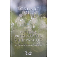 PUTEREA PREZENTULUI. GHID PRACTIC