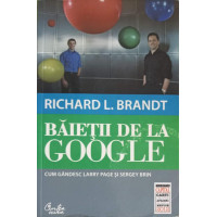BAIETII DE LA GOOGLE. CUM GANDESC LARRY PAGE SI SERGEY BRIN BAIETII DE LA GOOGLE. CUM GANDESC LARRY PAGE SI SERGEY BRIN