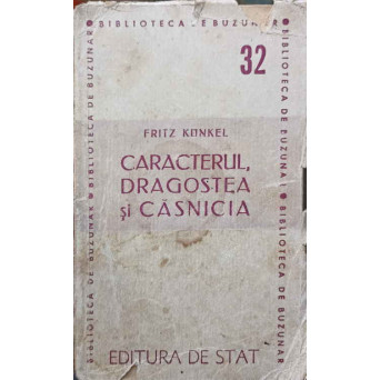 CARACTERUL, DRAGOSTEA SI CASNICIA