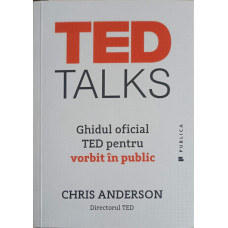 TED TALKS: GHIDUL OFICIAL TED PENTRU VORBIT IN PUBLIC