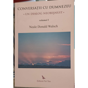 CONVERSATII CU DUMNEZEU VOL.1