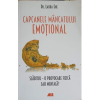 CAPCANELE MANCATULUI EMOTIONAL. SLABITUL - O PROVOCARE FIZICA SAU MENTALA?