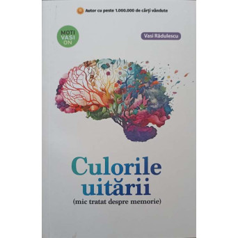 CULORILE UITARII (MIC TRATAT DESPRE MEMORIE)