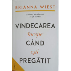 VINDECAREA INCEPE CAND ESTI PREGATIT