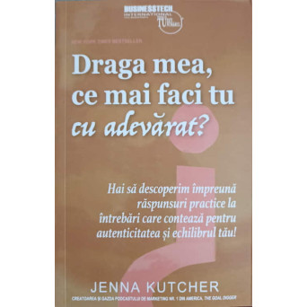 DRAGA MEA, CE MAI FACI TU CU ADEVARAT?