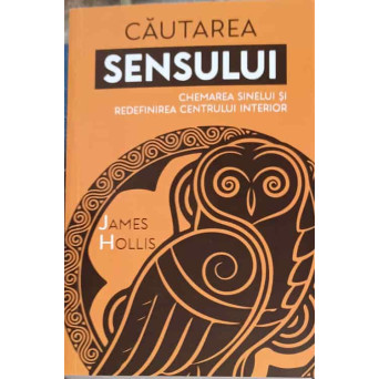 CAUTAREA SENSULUI. CHEMAREA SINELUI SI REDEFINIREA CENTRULUI INTERIOR