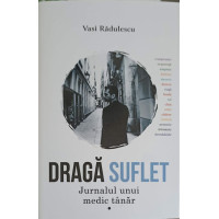 DRAGA SUFLET. JURNALUL UNUI MEDIC TANAR DRAGA SUFLET. JURNALUL UNUI MEDIC TANAR