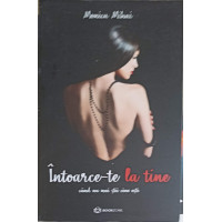 INTOARCE-TE LA TINE CAND NU MAI STII CINE ESTI INTOARCE-TE LA TINE CAND NU MAI STII CINE ESTI