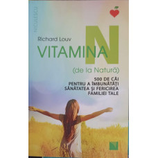 VITAMINA N (DE LA NATURA) 500 DE CAI PENTRU A IMBUNATATI SANATATEA SI FERICIREA FAMILIEI TALE