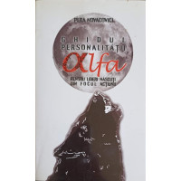 GHIDUL PERSONALITATII ALFA PENTRU LIDERI NASCUTI DIN FOCUL ACTIUNII GHIDUL PERSONALITATII ALFA PENTRU LIDERI NASCUTI DIN FOCUL ACTIUNII