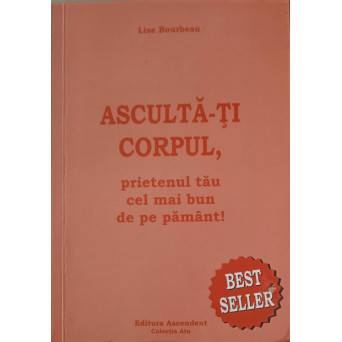 ASCULTA-TI CORPUL, PRIETENUL TAU CEL MAI BUN DE PE PAMANT!