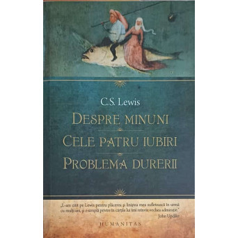 DESPRE MINUNI. CELE PATRU IUBIRI. PROBLEMA DURERII