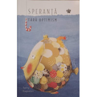 SPERANTA FARA OPTIMISM SPERANTA FARA OPTIMISM