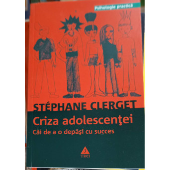 CRIZA ADOLESCENTEI. CAI DE A O DEPASI CU SUCCES