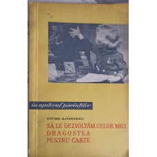 SA LE DEZVOLTAM CELOR MICI DRAGOSTEA PENTRU CARTE