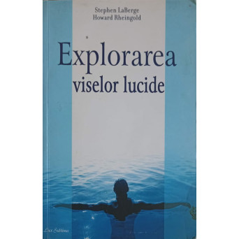 EXPLORAREA VISELOR LUCIDE