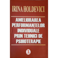 AMELIORAREA PERFORMANTELOR INDIVIDUALE PRIN TEHNICI DE PSIHOTERAPIE