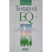 TESTATI-VA EQ-UL. EVALUATI-VA INTELIGENTA EMOTIONALA PRIN 22 DE CHESTIONARE DE PERSONALITATE TESTATI-VA EQ-UL. EVALUATI-VA INTELIGENTA EMOTIONALA PRIN 22 DE CHESTIONARE DE PERSONALITATE