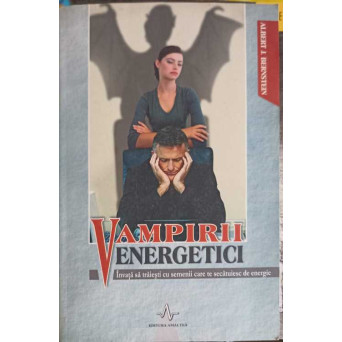 VAMPIRII ENERGETICI. INVATA SA TRAIESTI CU SEMENII CARE TE SECATUIESC DE ENERGIE