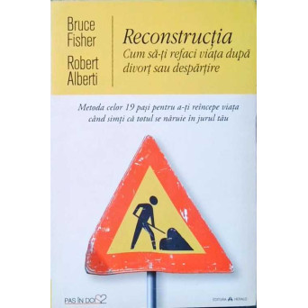 RECONSTRUCTIA. CUM SA-TI REFACI VIATA DUPA DIVORT SAU DESPARTIRE