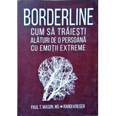 BORDERLINE. CUM SA TRAIESTI ALATURI DE O PERSOANA CU EMOTII EXTREME