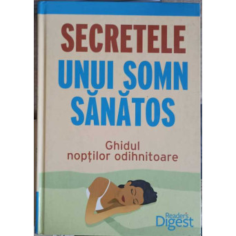 SECRETELE UNUI SOMN SANATOS. GHIDUL NOPTILOR ODIHNITOARE