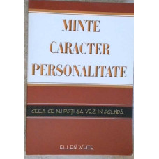 MINTE. CARACTER. PERSONALITATE. CEEA CE NU POTI SA VEZI IN OGLINDA