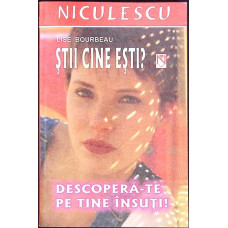 STII CINE ESTI? DESCOPERA-TE PE TINE INSUTI!