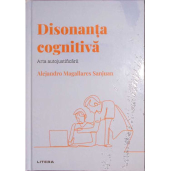 DISONANTA COGNITIVA. ARTA AUTOJUSTIFICARII