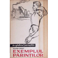 EXEMPLUL PARINTILOR EXEMPLUL PARINTILOR