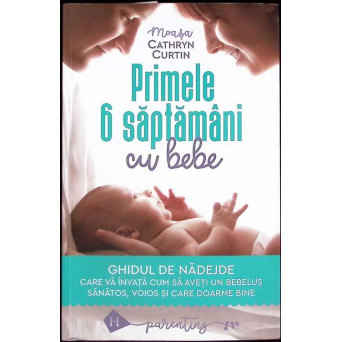 PRIMELE 6 SAPTAMANI CU BEBE