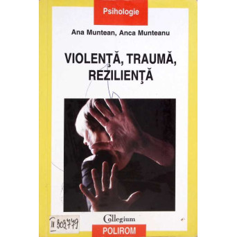 VIOLENTA, TRAUMA, REZILIENTA
