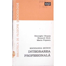 SOCIOLOGIA MUNCII. INTEGRAREA PROFESIONALA
