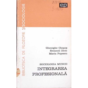 SOCIOLOGIA MUNCII. INTEGRAREA PROFESIONALA