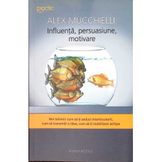 INFLUENTA, PERSUASIUNE, MOTIVARE