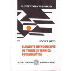 ELEMENTE INTRODUCTIVE DE TEORIE SI TEHNICA PSIHANALITICA