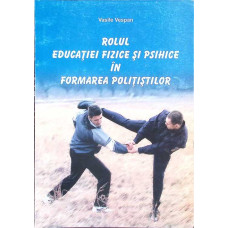 ROLUL EDUCATIEI FIZICE SI PSIHICE IN FORMAREA POLITISTILOR
