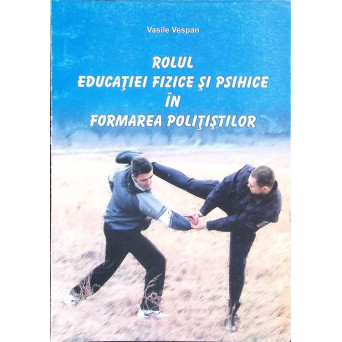 ROLUL EDUCATIEI FIZICE SI PSIHICE IN FORMAREA POLITISTILOR
