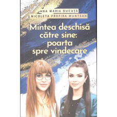 MINTEA DESCHISA CATRE SINE: POARTA SPRE VINDECARE