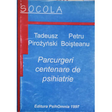 SOCOLA - PARCURGERI CENTENARE DE PSIHIATRIE