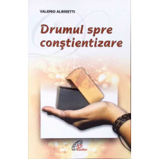 DRUMUL SPRE CONSTIENTIZARE
