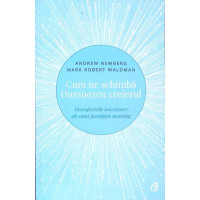 CUM NE SCHIMBA DUMNEZEU CREIERUL. DESCOPERIRI INOVATOARE ALE UNUI PRESTIGIOS NEUROLOG CUM NE SCHIMBA DUMNEZEU CREIERUL. DESCOPERIRI INOVATOARE ALE UNUI PRESTIGIOS NEUROLOG