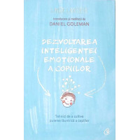 DEZVOLTAREA INTELIGENTEI EMOTIONALE A COPIILOR DEZVOLTAREA INTELIGENTEI EMOTIONALE A COPIILOR